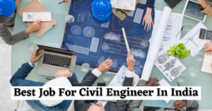 Best Job For Civil Engineer In India