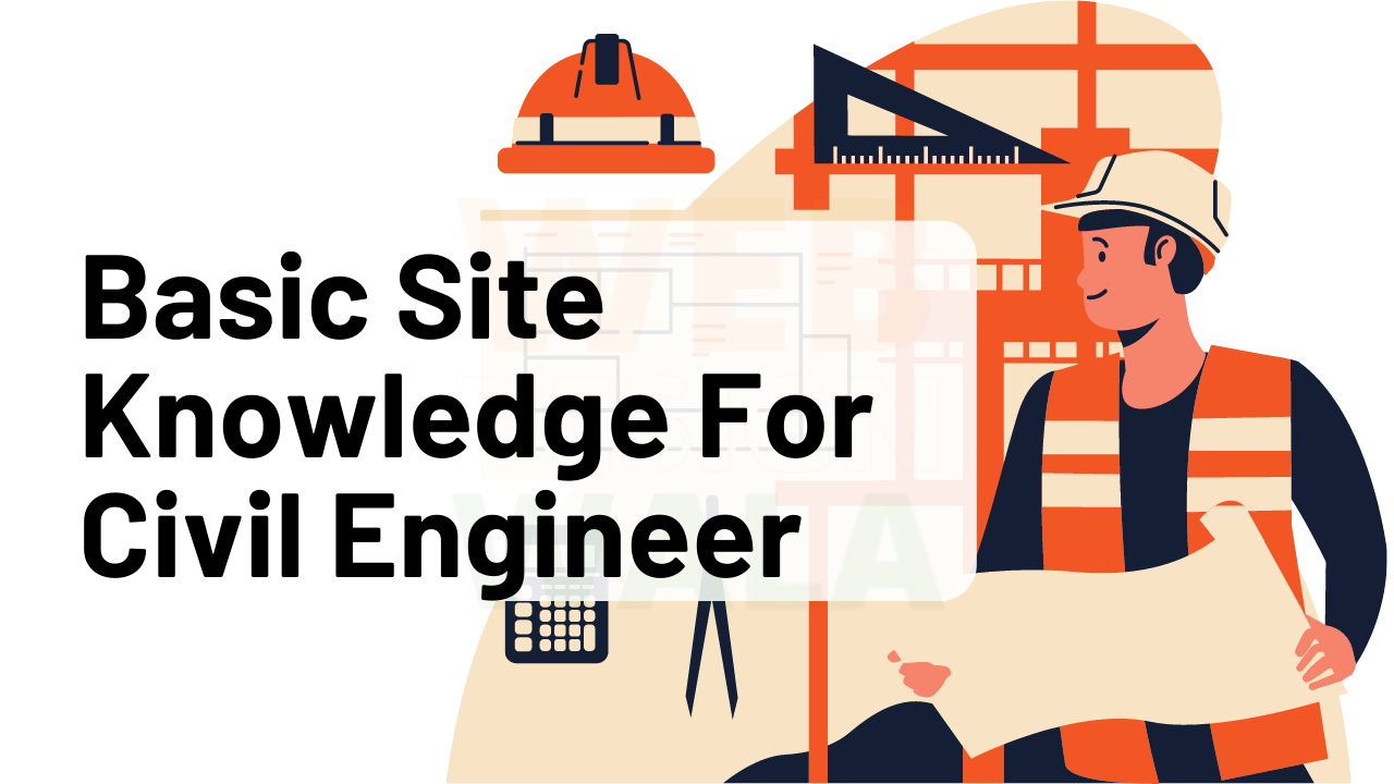 Basic Site Knowledge For Civil Engineer 1